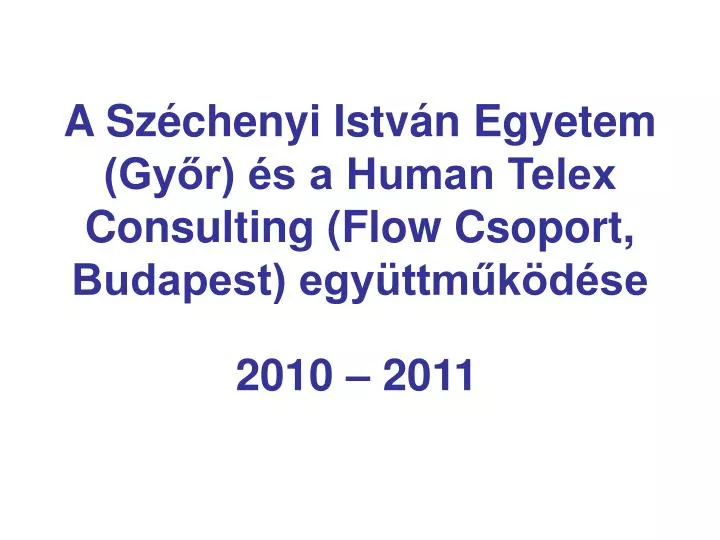 a sz chenyi istv n egyetem gy r s a human telex consulting flow csoport budapest egy ttm k d se