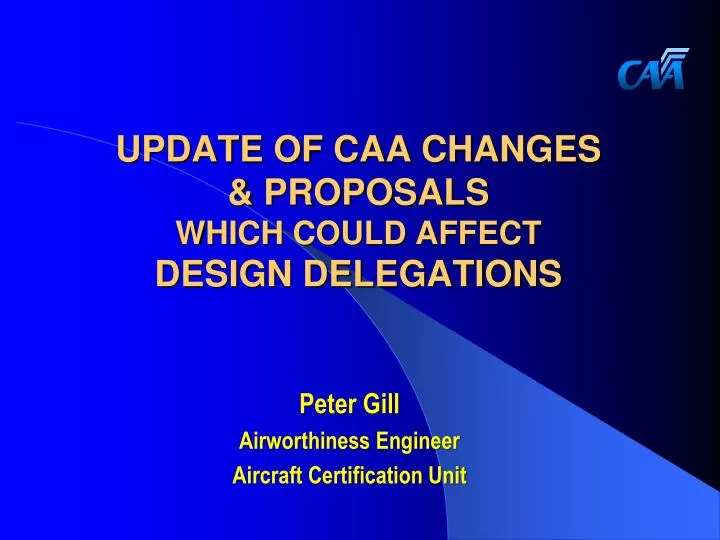 update of caa changes proposals which could affect design delegations