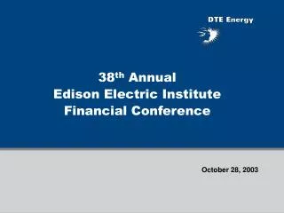 38 th Annual Edison Electric Institute Financial Conference