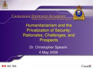 Humanitarianism and the Privatization of Security: Rationales, Challenges, and Prospects