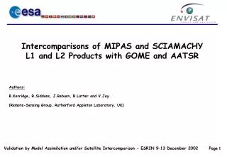 Intercomparisons of MIPAS and SCIAMACHY L1 and L2 Products with GOME and AATSR