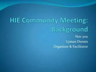 HIE Community Meeting: Background