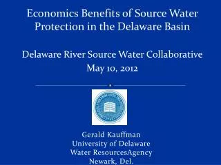 Gerald Kauffman University of Delaware Water ResourcesAgency Newark, Del.