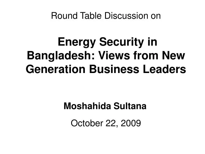 round table discussion on energy security in bangladesh views from new generation business leaders