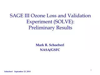 SAGE III Ozone Loss and Validation Experiment (SOLVE): Preliminary Results