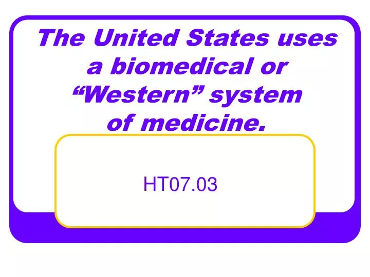 the united states uses a biomedical or western system of medicine