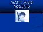 SAFE AND SOUND - slide 1
