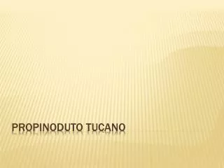 propinoduto tucano