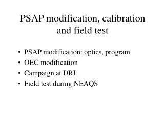 PSAP modification, calibration and field test