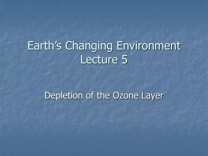 earth s changing environment lecture 5