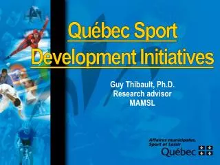 Guy Thibault, Ph.D. Research advisor MAMSL