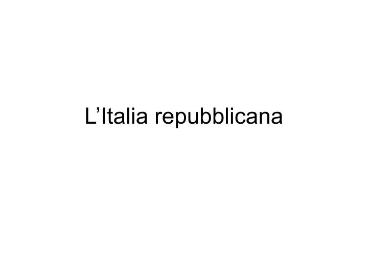 l italia repubblicana