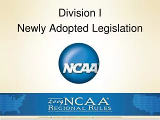 Division I Newly Adopted Legislation