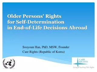 Older Persons' Rights for Self - Determination in End-of-Life Decision s Abroad