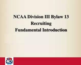 NCAA Division III Bylaw 13 Recruiting Fundamental Introduction