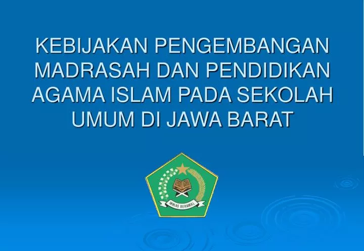 kebijakan pengembangan madrasah dan pendidikan agama islam pada sekolah umum di jawa barat