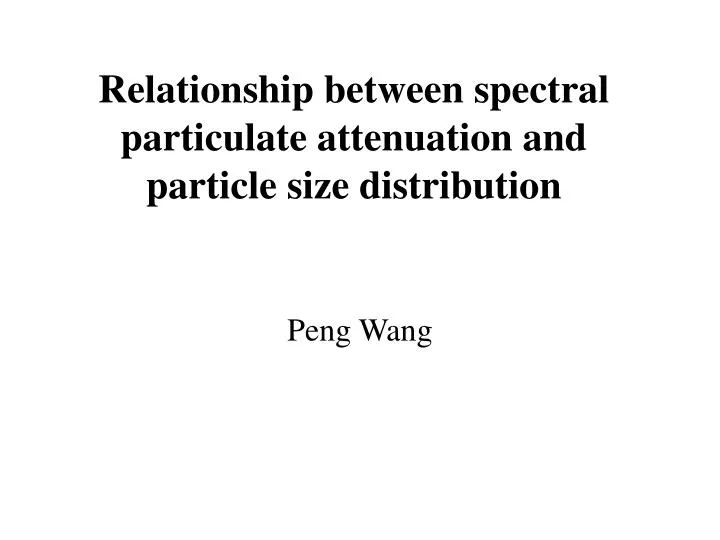 relationship between spectral particulate attenuation and particle size distribution