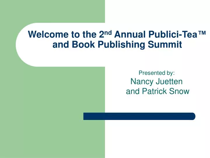 welcome to the 2 nd annual publici tea and book publishing summit