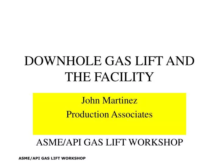 downhole gas lift and the facility