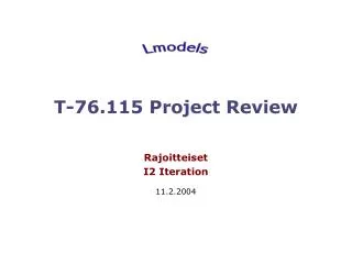 T-76.115 Project Review