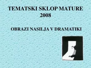 TEMATSKI SKLOP MATURE 2008