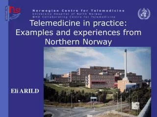 Telemedicine in practice: Examples and experiences from Northern Norway