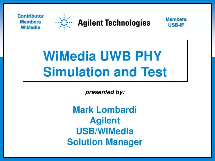 presented by mark lombardi agilent usb wimedia solution manager