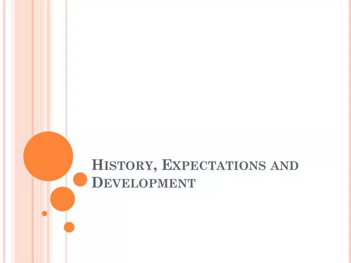 history expectations and development