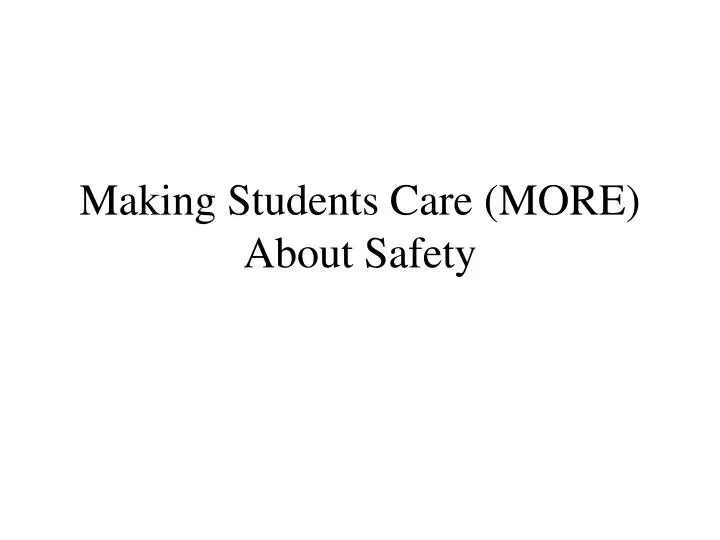 making students care more about safety