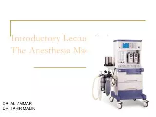 Introductory Lecture Series: The Anesthesia Machine