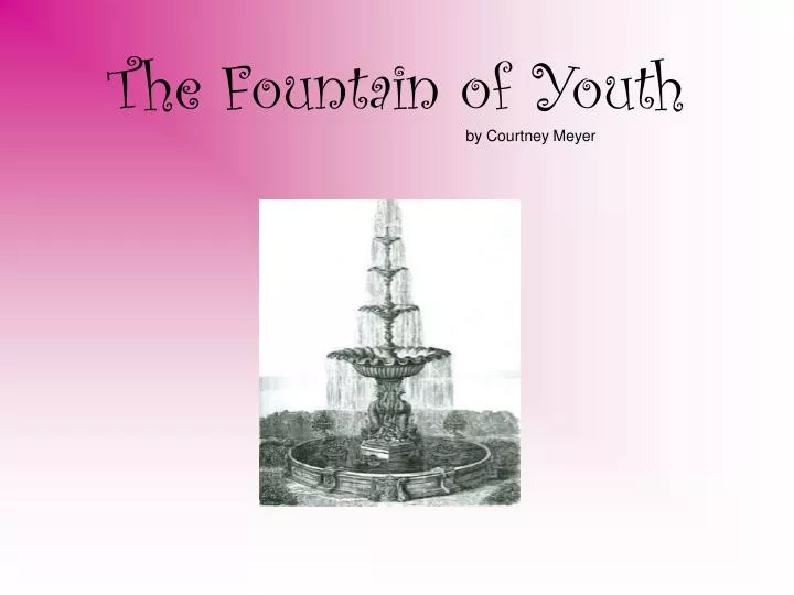 the fountain of youth by courtney meyer