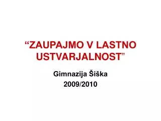 zaupajmo v lastno ustvarjalnost