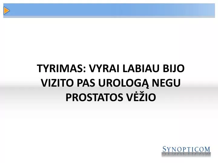 tyrimas vyrai labiau bijo vizito pas urolog negu prostatos v io