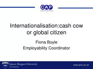 Internationalisation:cash cow or global citizen
