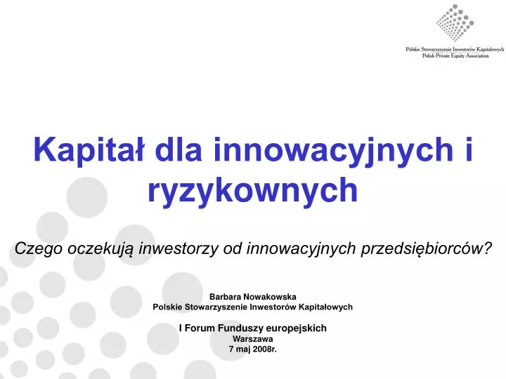 kapita dla innowacyjnych i ryzykownych czego oczekuj inwestorzy od innowacyjnych przedsi biorc w