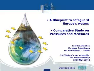 Lourdes Alvarellos European Commission DG Environment, D.1 Water 2012 State of water stakeholder