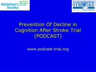 Prevention Of Decline in Cognition After Stroke Trial (PODCAST)