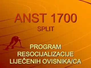 anst 1700 split program resocijalizacije lije enih ovisnika ca