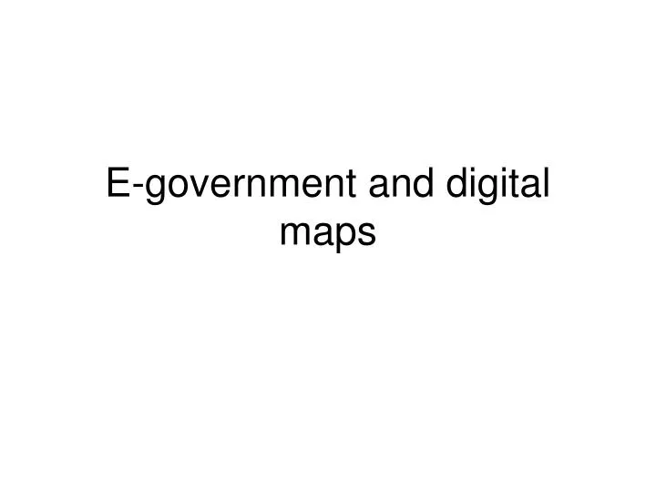 e government and digital maps