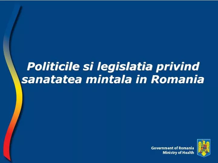politicile si legislatia privind sanatatea mintala in romania