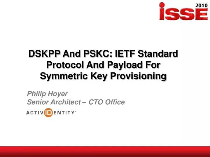dskpp and pskc ietf standard protocol and payload for symmetric key provisioning
