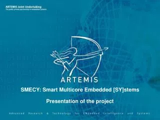 SMECY: Smart Multicore Embedded [SY]stems Presentation of the project