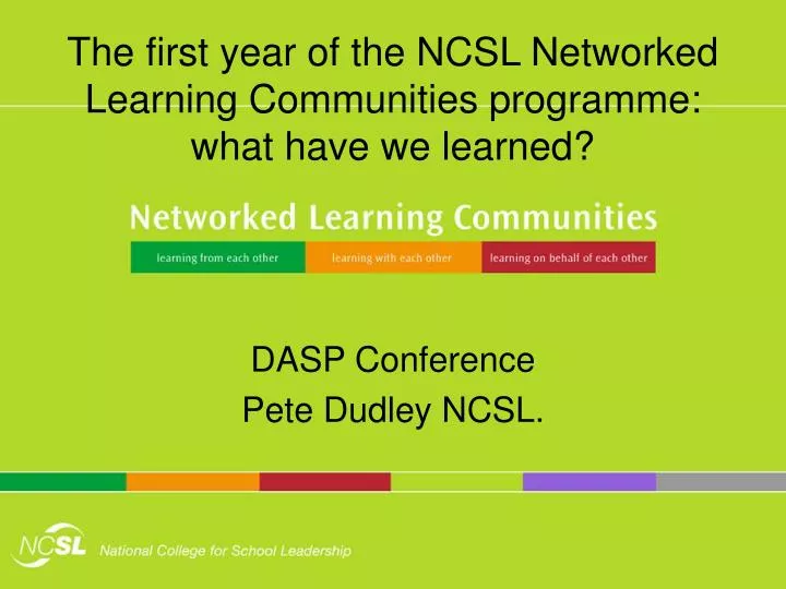 the first year of the ncsl networked learning communities programme what have we learned