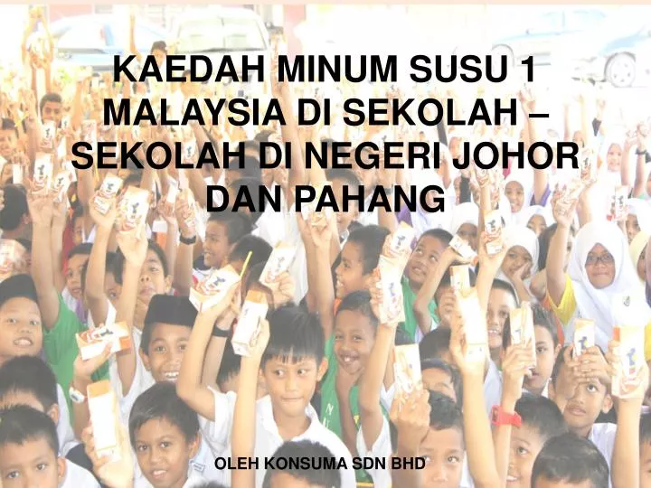 kaedah minum susu 1 malaysia di sekolah sekolah di negeri johor dan pahang