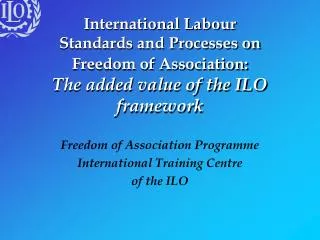 Freedom of Association Programme International Training Centre of the ILO