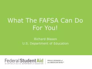 What The FAFSA Can Do For You!