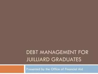 Debt Management for Juilliard Graduates