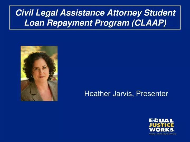 civil legal assistance attorney student loan repayment program claap
