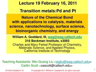 Lecture 19 February 16, 2011 Transition metals:Pd and Pt