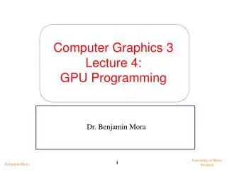 Computer Graphics 3 Lecture 4: GPU Programming